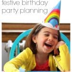5 Secrets For Easy Festive Birthday Party Planning