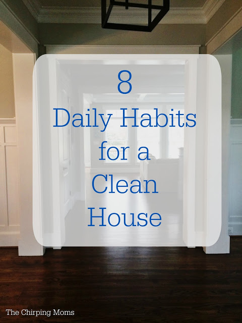 8 Daily Habits For A Clean House || The Chirping Moms
