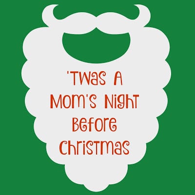 ‘Twas A Mom’s Night Before Christmas