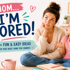 what to do when kids say I'm bored featured image
